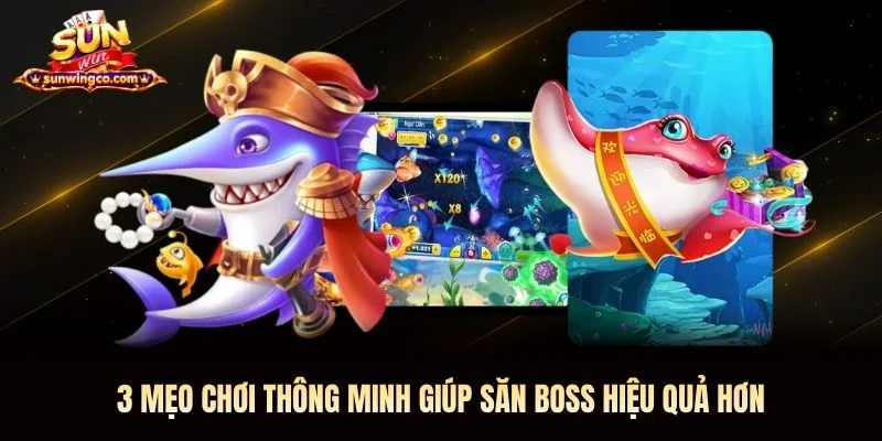3 mẹo chơi thông minh giúp săn boss hiệu quả hơn