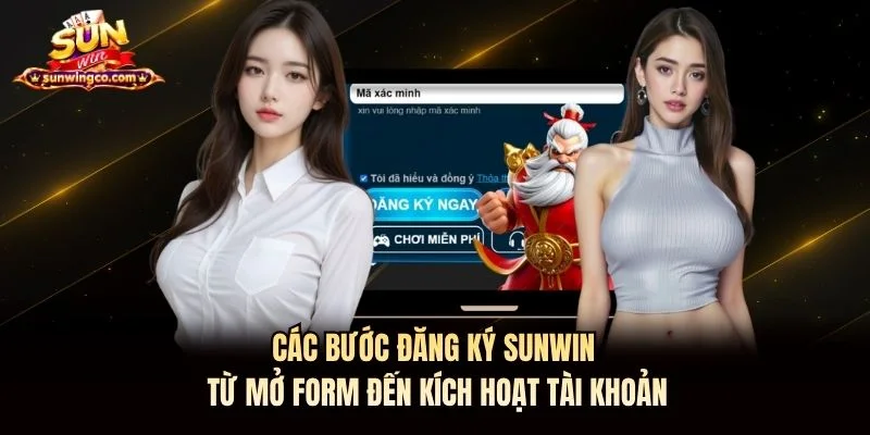 Các bước đăng ký Sunwin từ mở form đến kích hoạt tài khoản Các bước đăng ký Sunwin từ mở form đến kích hoạt tài khoản
