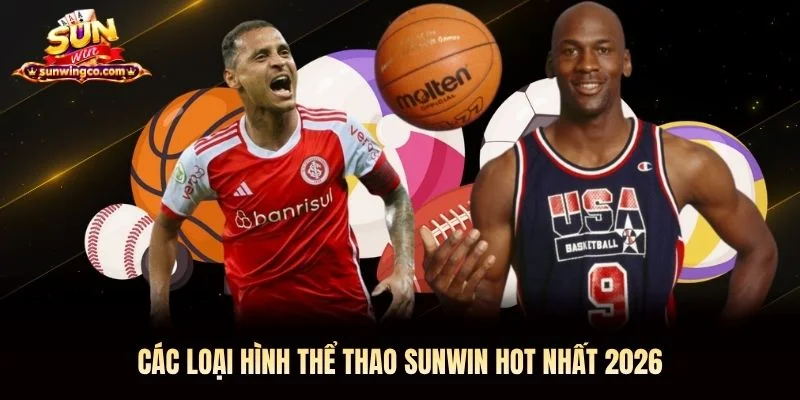 Các loại hình thể thao Sunwin hot nhất 2026
