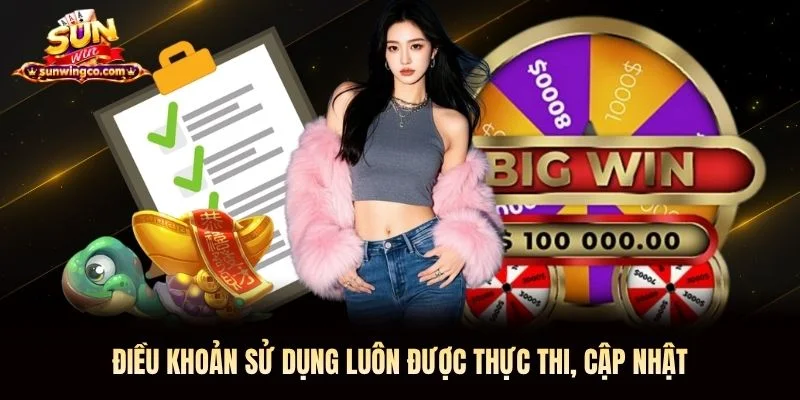 Điều khoản sử dụng luôn được thực thi, cập nhật Điều khoản sử dụng luôn được thực thi, cập nhật