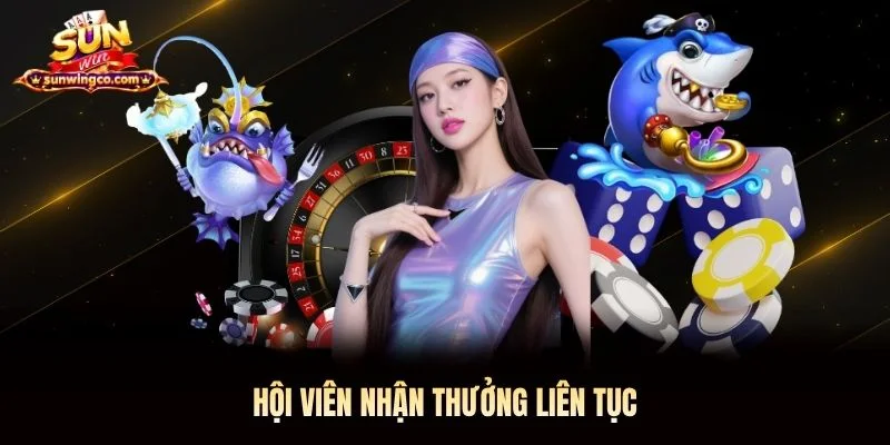 Hội viên nhận thưởng liên tục