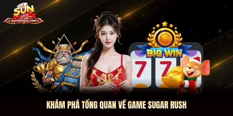 Khám phá tổng quan về game Sugar Rush