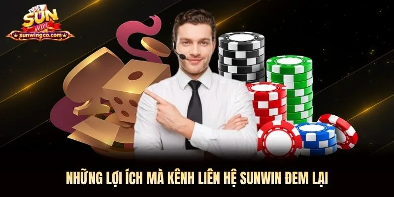 Những lợi ích mà kênh liên hệ Sunwin đem lại