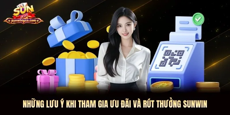 Những lưu ý khi tham gia ưu đãi và rút thưởng Sunwin Những lưu ý khi tham gia ưu đãi và rút thưởng Sunwin