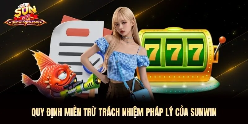 Quy định miễn trừ trách nhiệm pháp lý của Sunwin