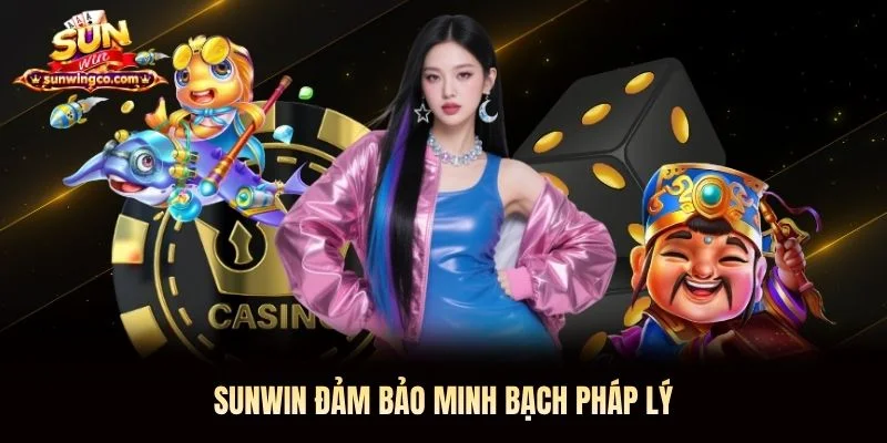 Sunwin đảm bảo minh bạch pháp lý