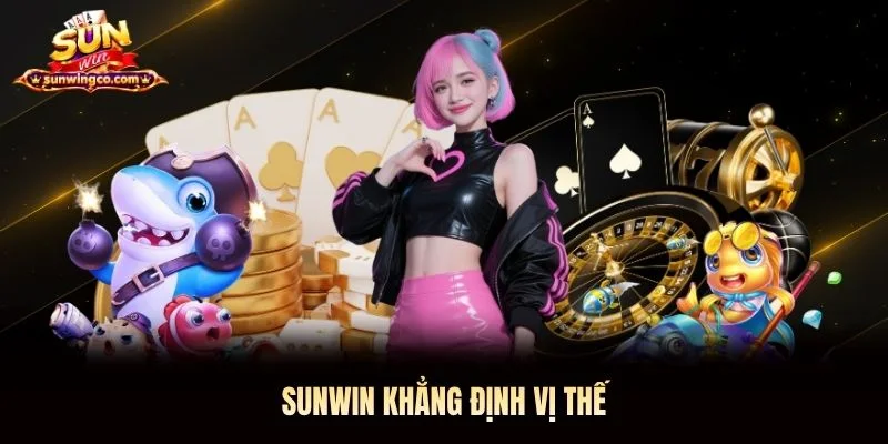 Sunwin khẳng định vị thế 
