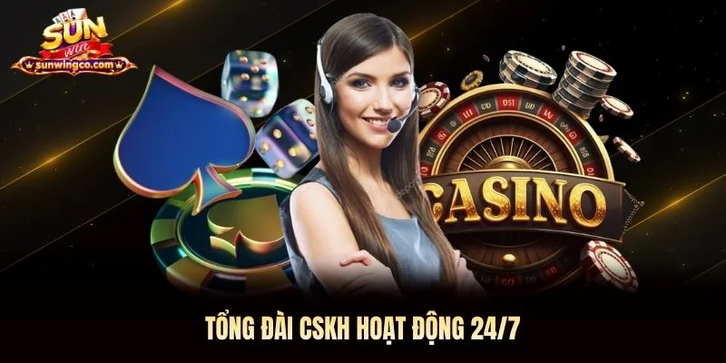 Tổng đài CSKH hoạt động 24/7